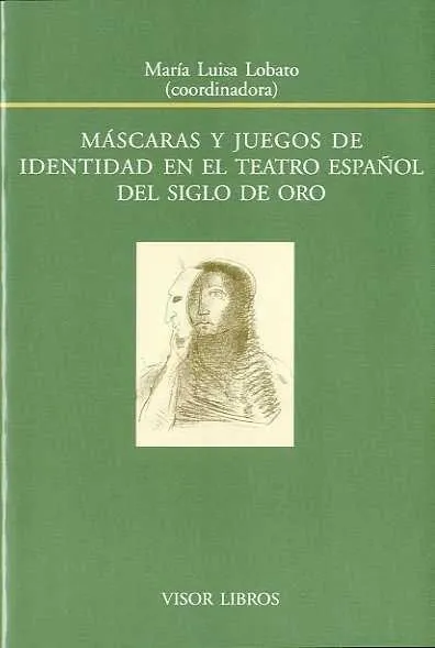 MASCARAS Y JUEGOS DE IDENTIDAD EN EL TEATRO ESPAÑO