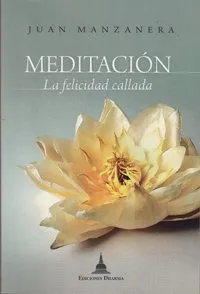 MEDITACION -LA FELICIDAD CALLADA-