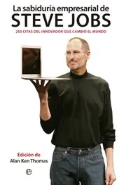 SABIDURIA EMPRESARIAL DE STEVE JOBS,LA