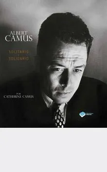 ALBERT CAMUS -SOLITARIO Y SOLIDARIO-