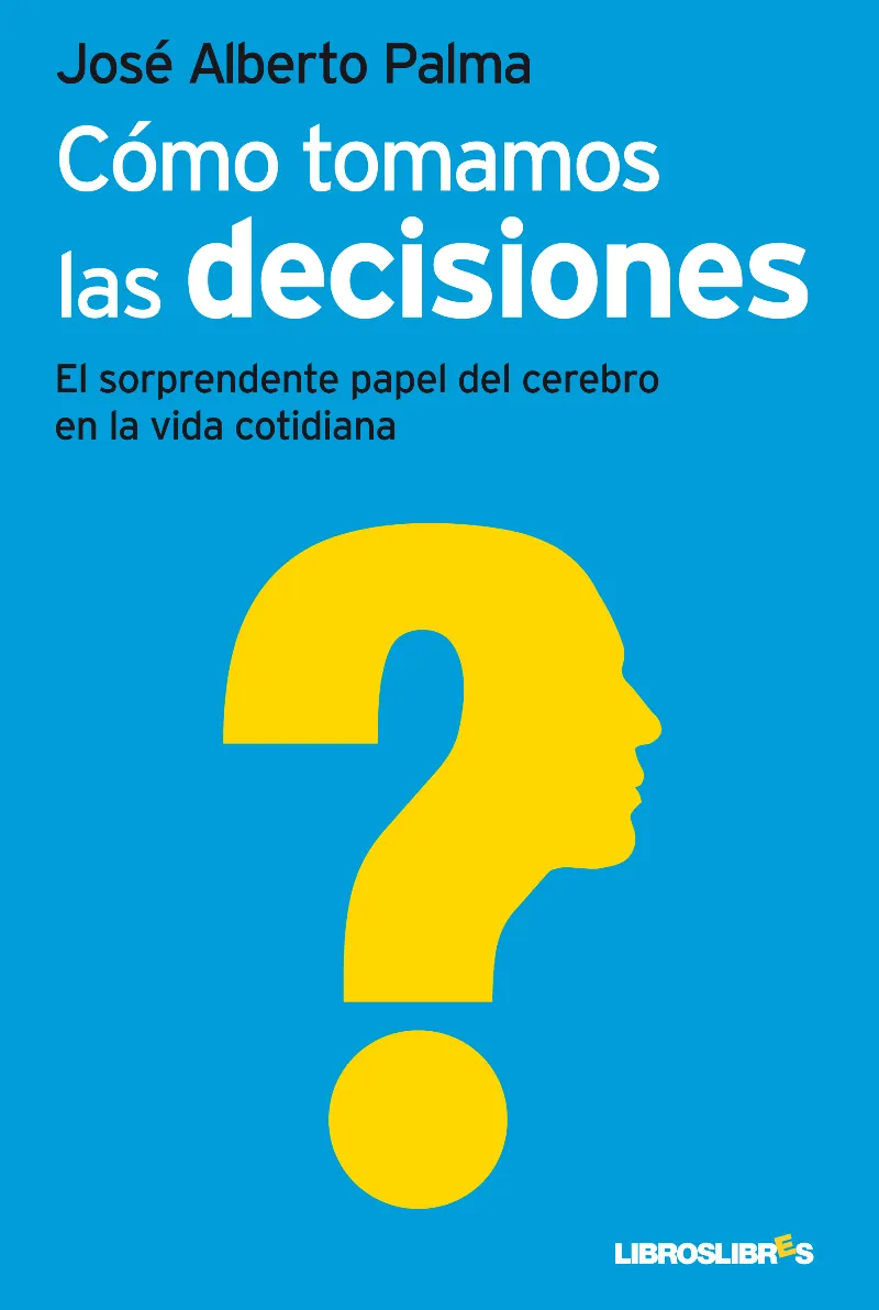 COMO TOMAMOS LAS DECISIONES