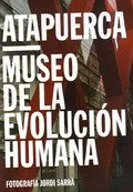 ATAPUERCA -MUSEO DE LA EVOLUCION HUMANA-