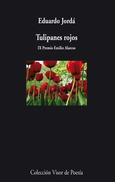 TULIPANES ROJOS -IX PREMIO EMILIO ALARCOS-