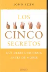 CINCO SECRETOS QUE DEBES DESCUBRIR ANTES DE MORIR