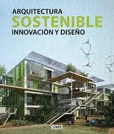 ARQUITECTURA SOSTENIBLE -INNOVACION Y DISEÑO-
