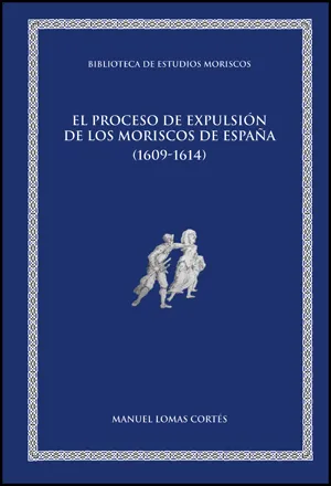 PROCESO DE EXPULSION D ELOS MORISCOS DE ESPAÑA