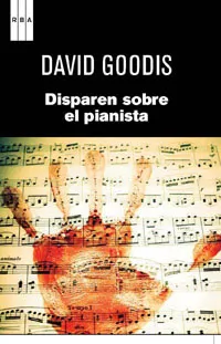 DISPAREN SOBRE EL PIANISTA -2 ED.-