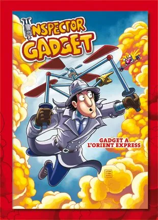 INSPECTOR GADGET -GADGET A L'ORIENT EXPRESS-
