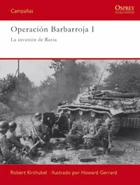 OPERACION BARBARROJA I -LA INVASION DE RUSIA-