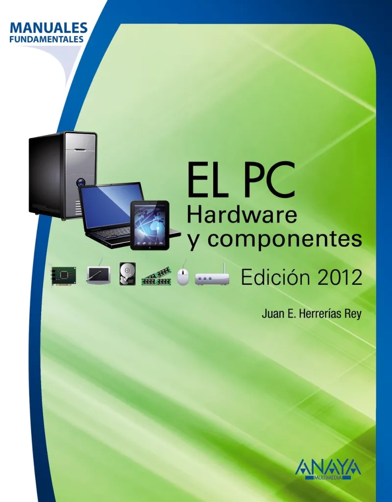 PC HARDWARE Y COMPONENTES,EL -ED. 2012-