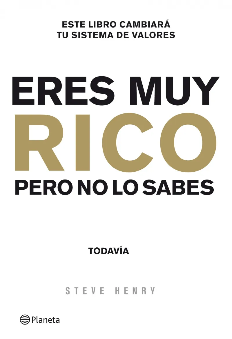 ERES MUY RICO PERO NO LO SABES TODAVIA