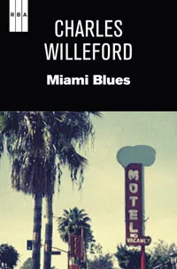 MIAMI BLUES -UN CASO DE HOKE MOSELEY-