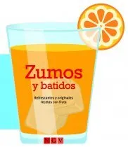 ZUMOS Y BATIDOS -REFRESCANTES Y ORIGINALES RECETAS