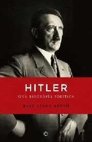 HITLER -UNA BIOGRAFIA POLITICA-