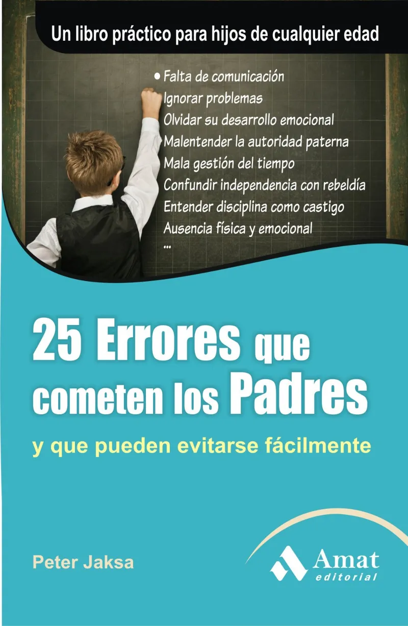 25 ERRORES QUE COMETEN LOS PADRES Y QUE PUEDEN