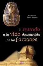 MUNDO Y LA VIDA DESCONOCIDA DE LOS FARAONES,EL