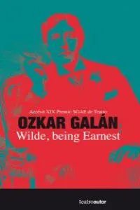 WILDE, BEING EARNEST
