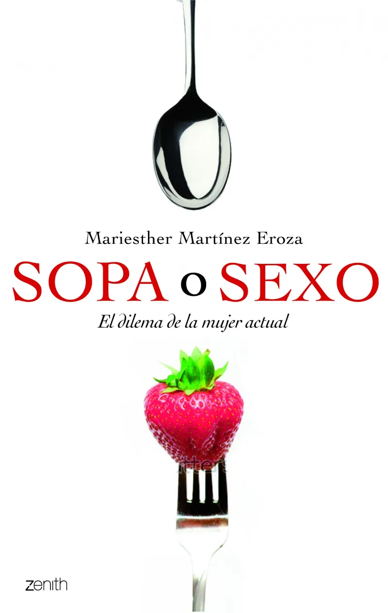 SOPA O SEXO -EL DILEMA DE LA MUJER ACTUAL-
