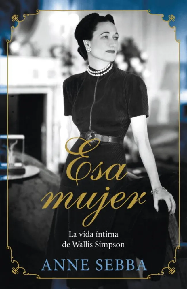 ESA MUJER -LA VIDA INTIMA DE WALLIS SIMPSON-
