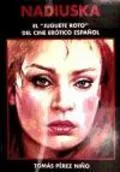 NADIUSKA EL JUGUETE ROTO DEL CINE EROTICO ESPAÑOL