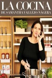 COCINA DE SAMANTHA VALLEJO-NAGERA,LA