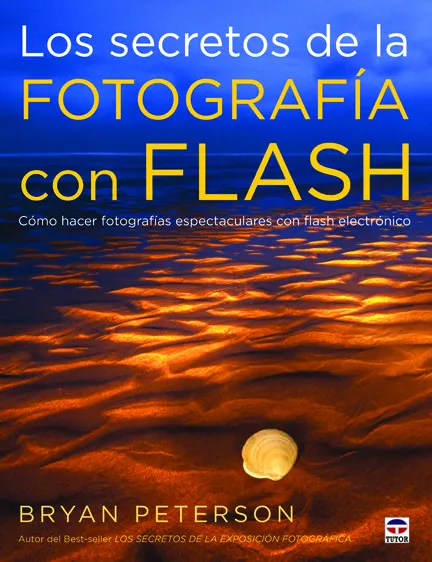SECRETOS DE LA FOTOGRAFIA CON FLASH, LOS