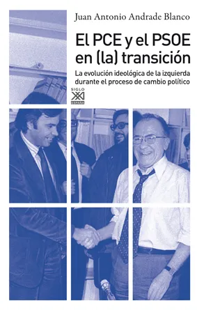 PCE Y EL PSOE EN LA TRANSICION,EL -EVOLUCION IDEOL