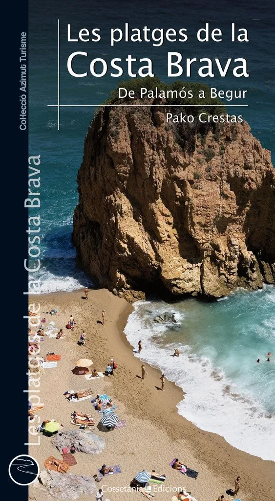 PLATGES DE LA COSTA BRAVA,LES -DE PALAMOS A BEGUR