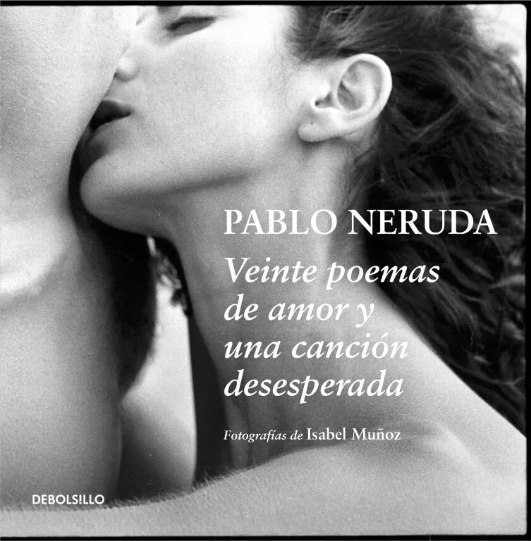 VEINTE POEMAS DE AMOR Y UNA CANCION DESESPERADA