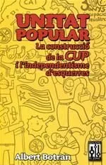 UNITAT POPULAR -LA CONSTRUCCIO DE LA CUP I