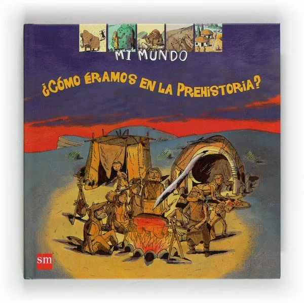 COMO EREAMOS EN LA PREHISTORIA -MI MUNDO