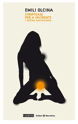 STRIPTEASE PER A INVIDENTS I ALTRES NARRACIONS
