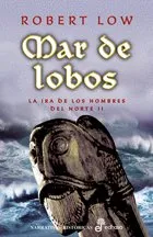 MAR DE LOBOS -LA IRA DE LOS HOMBRES DEL NORTE II-
