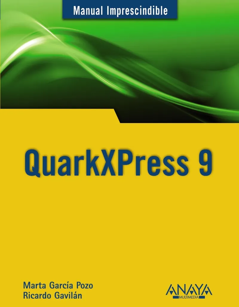 QUARKXPRESS 9 -MANUAL IMPRESCINDIBLE-