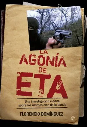 AGONIA DE ETA,LA -UNA INVESTIGACION INEDITA SOBRE