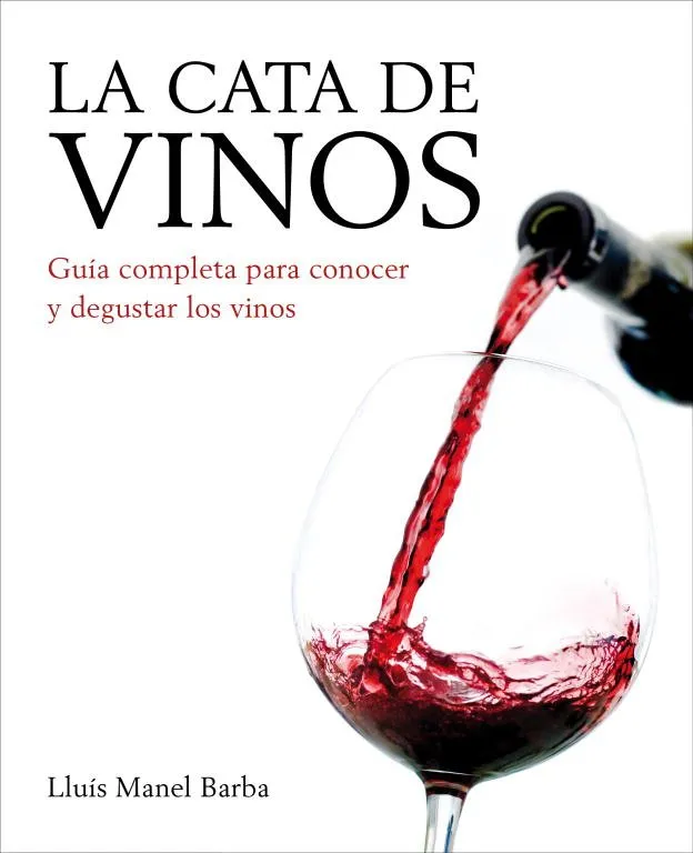CATA DE VINOS,LA -GUIA COMPLETA PARA CONOCER Y