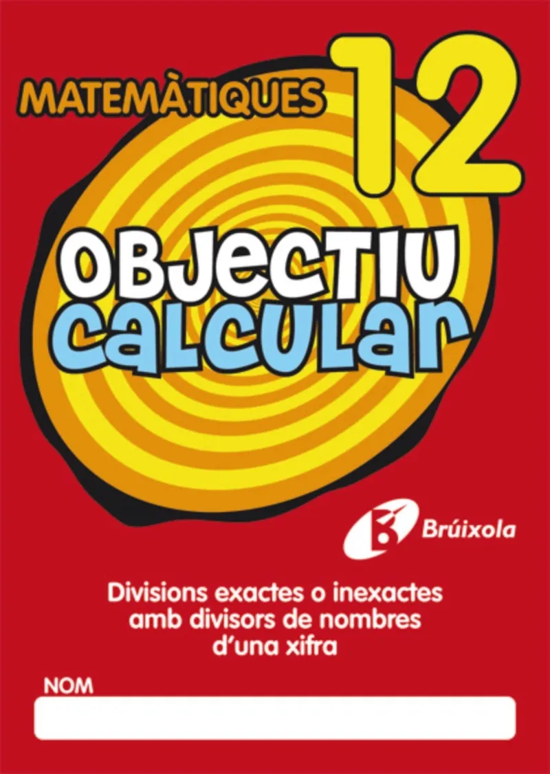 OBJECTIU CALCULAR -MATEMATIQUES 12-
