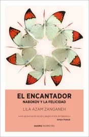 ENCANTADOR,EL -NABOKOV Y LA FELICIDAD-