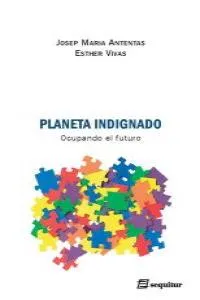 PLANETA INDIGNADO -OCUPANDO EL FUTURO-
