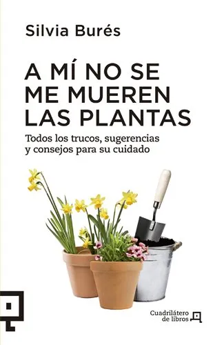 A MI NO SE ME MUEREN LAS PLANTAS