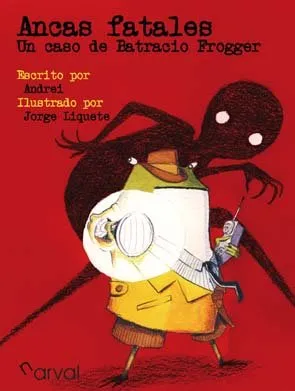 ANCAS FATALES -UN CASO DE BATRACIO FROGGER-