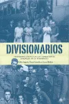 DIVISIONARIOS -TESTIMONIO GRAFICO DE LOS COMBATIEN