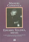EDUARD TOLDRA MUSIC -LA MES COMPLETA BIOGRAFIA