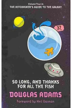 SO LONG AND THANKS FOR ALL THE FISH
