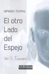 OTRO LADO DEL ESPEJO,EL -HIPNOSIS TEATRAL-