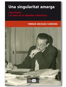 SINGULARITAT AMARGA,UNA -JOAN FUSTER I EL RELAT DE