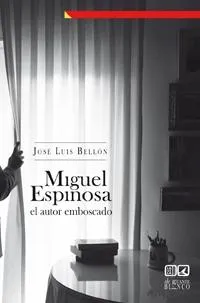 MIGUEL ESPINOSA EL AUTOR EMBOSCADO