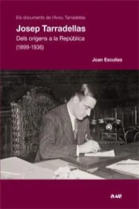JOSEP TARRADELLAS DELS ORIGENS A LA REPUBLICA