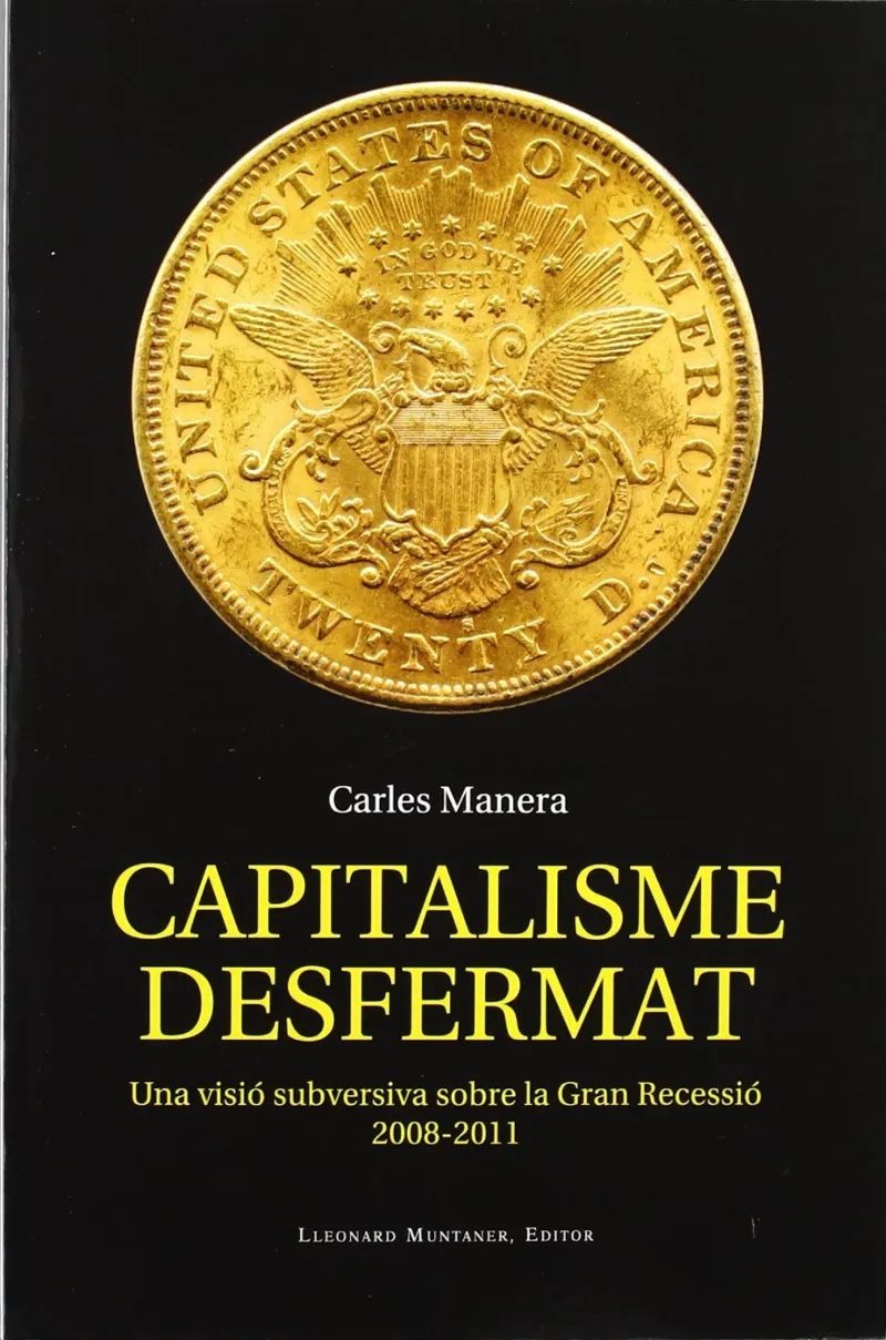 CAPITALISME DESFERMAT -UNA VISIO SUBVERSIVA SOBRE