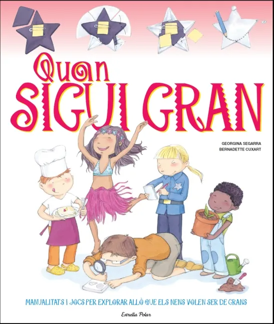 QUAN SIGUI GRAN -MANUALITATS I JOCS PER EXPLORAR